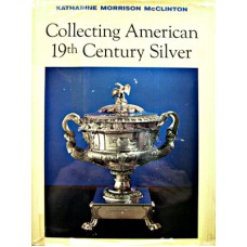 Collecting American 19th Century Silver/ McClinton