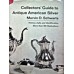 Collectors' Guide Antique American Silver/Schwartz