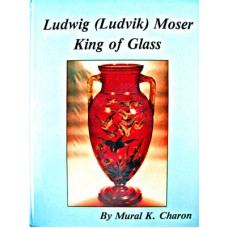 Ludwig (Ludvik) Moser King of Glass by Charon