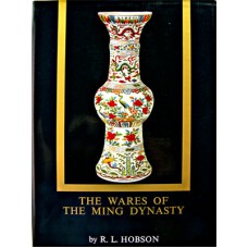 The Wares of the Ming Dynasty - Hobson