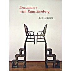 Encounters with Rauschenberg - Leo Steinberg