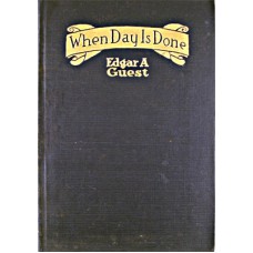 When Day Is Done by Edgar A. Guest