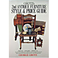 Grotz's 2nd Antique Furniture Style & Price Guide