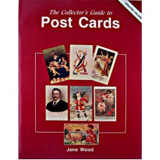The Collector's Guide to Post Cards - Jane Wood