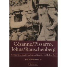 Cezanne/Pissarro, Johns/Rauschenberg-Pissarro
